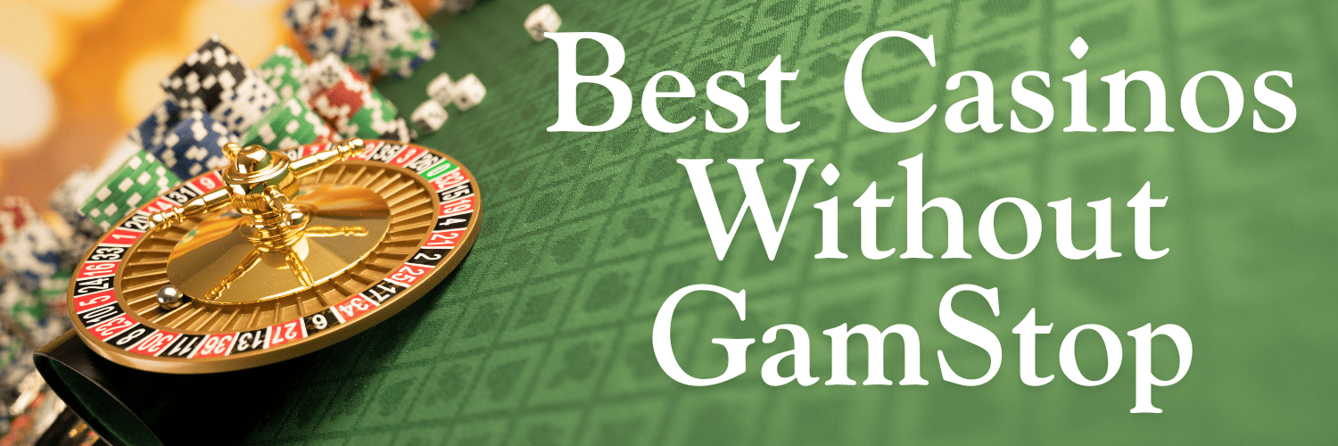 Top Casino Sites Not on Gamstop A Comprehensive Guide 883441924